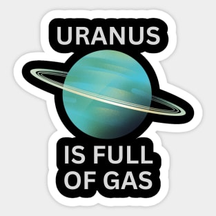 URANUS IS FULL OF GAS Sticker